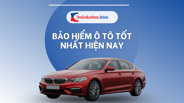 Bảo hiểm ô tô tốt nhất hiện nay